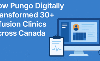 How Pungo Digitally Transformed 30+ Infusion Clinics Across Canada